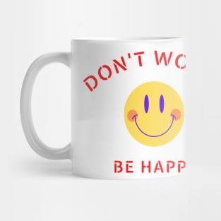 Don't worry be happy Mug